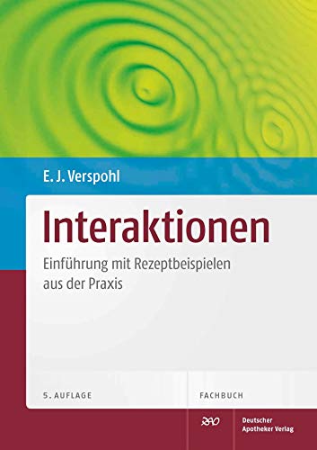 Interaktionen: Einführung mit 60 Rezeptbeispielen aus der Praxis: Einführung mit Rezeptbeispielen aus der Praxis von Deutscher Apotheker Verlag